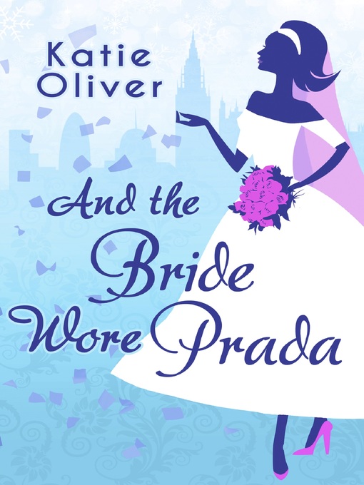 Title details for And the Bride Wore Prada by Katie Oliver - Wait list